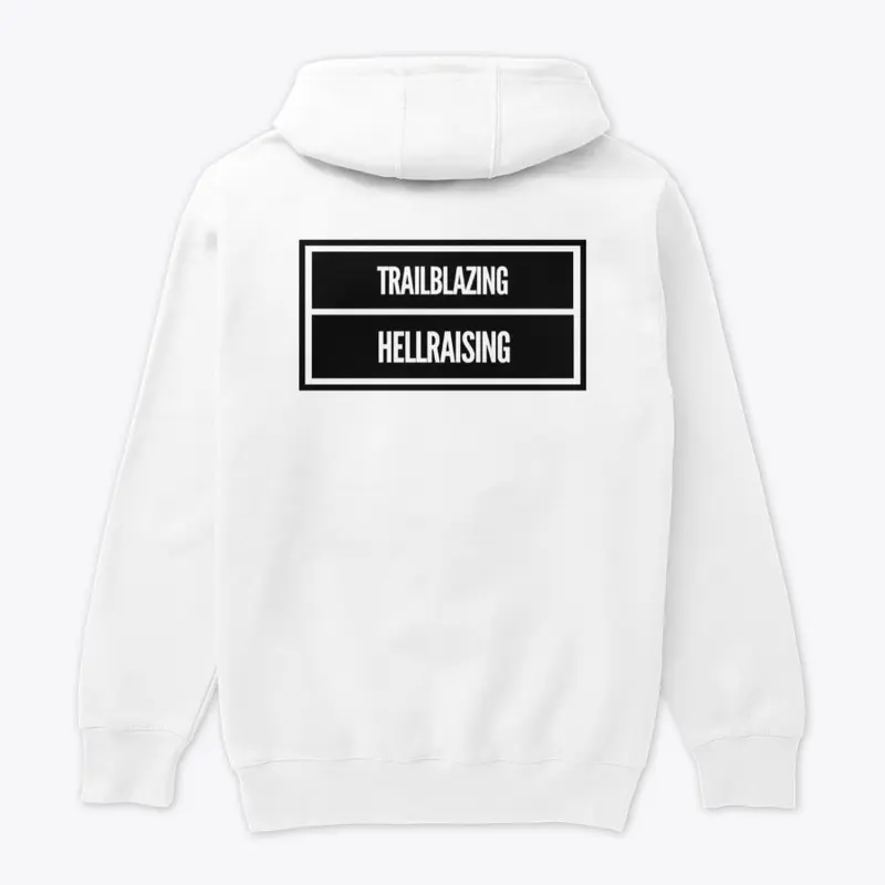 Trailblazing Hellraising Premium Hoodie