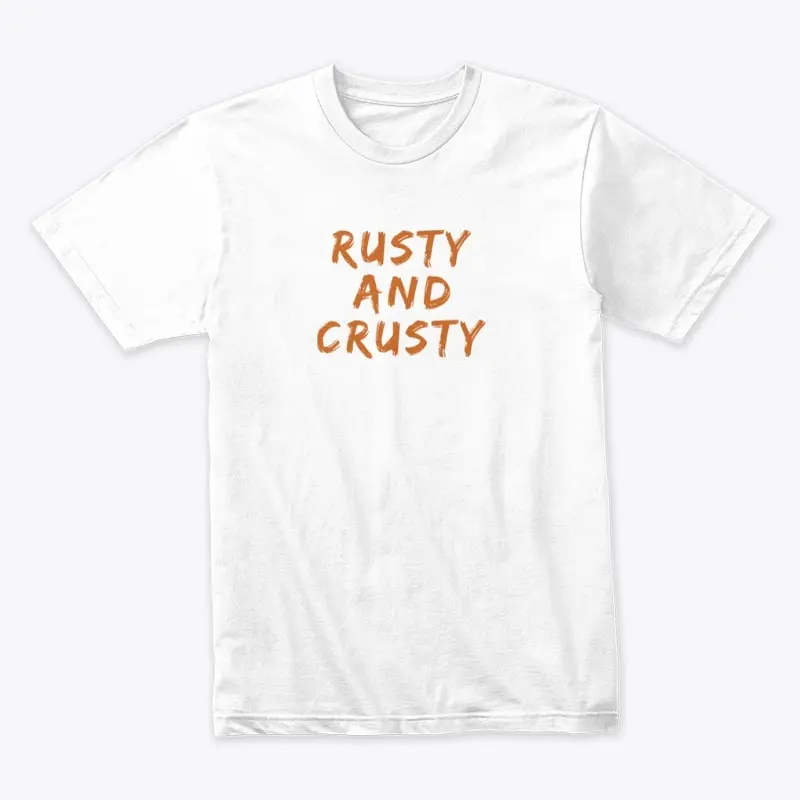 Rusty and Crusty Premium T-Shirt