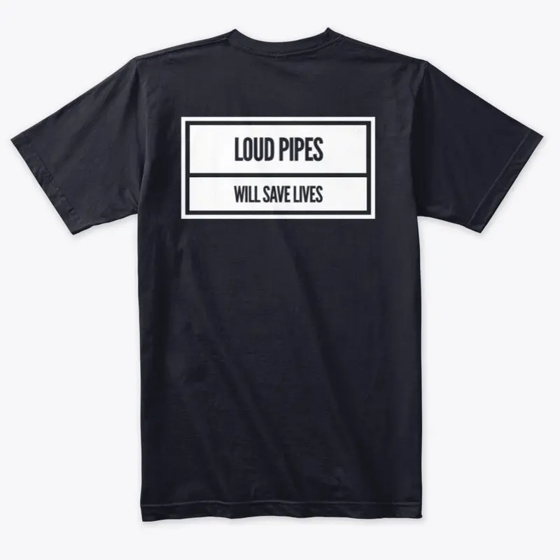 Loud Pipes Saves Lives - Biker Apparel